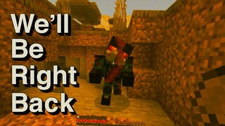 We'll Be Right Back in Minecraft SCP Compilation 30