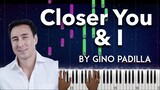 Closer You & I by Gino Padilla piano cover + sheet music