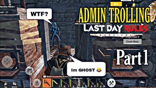 ADMIN TROLLING PART1 (Last Day Rules Survival)