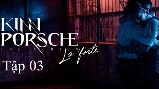Thiếu Gia Xã Hội Đen Yêu Tôi (Kinn Porsche The Series) - Tập 3 | VietSub