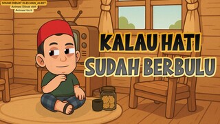 KALAU HATI SUDAH BERBULU