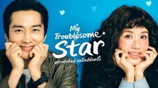 | My Troublesome Star | (2025) Drama Romcom Tentang Kembalinya Seorang Artis [Trailer &Fanart]✨