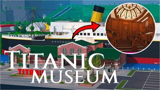 TITANIC MUSEUM TOUR! | BLOXBURG