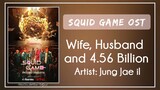 (Bgm) Squid Game OST || 14. Jung Jae il – Wife, Husband and 4.56 Billion