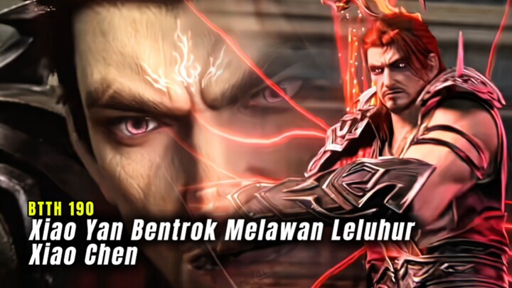 BTTH Episode 190 Kelompok Xiaoyan Bentrok Melawan Leluhur Xiao Chen