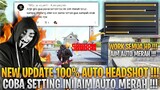 NEW UPDATE‼️| SENSITIVITAS AUTO HEADSHOT TANPA DPI | 100% HEADSHOT | NEW UPDATE SETTING HEADSHOT‼️