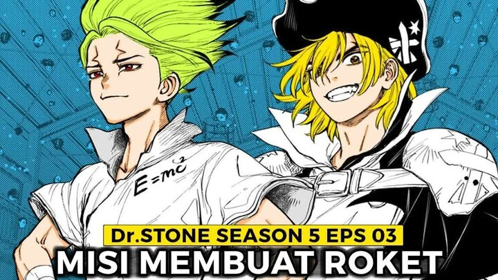 Dr.Stone Season 5 Episode 03  -  Pembuatan Roket Dimulai Bersama Xeno