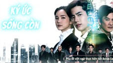 KÝ ỨC SỐNG CÒN | Cham Chon Tai | E06A