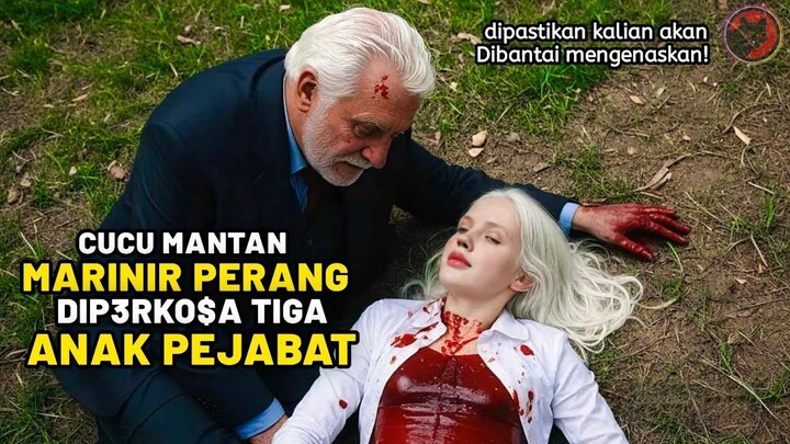 Pembalas Dendam Kakek Marinir Perang Kepada Anak Pejabat Yang Tak Tersentuh