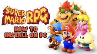 How to Install Super Mario RPG Remake on your PC Today!