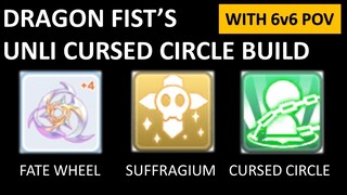 DRAGONFIST UNLIMITED CURSED CIRCLE BUILD (6V6 POV)