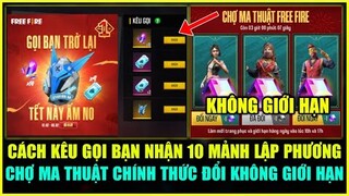 (Free Fire) Cách Gọi Bạn Trở Lại Nhận 10 Mảnh Lập Phương,Chợ Ma Thuật Không Giới Hạn Nên Đổi Đồ Nào?