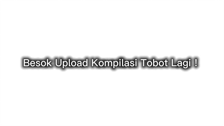 InsyaAllah Besok Upload Tobot Lagi besok