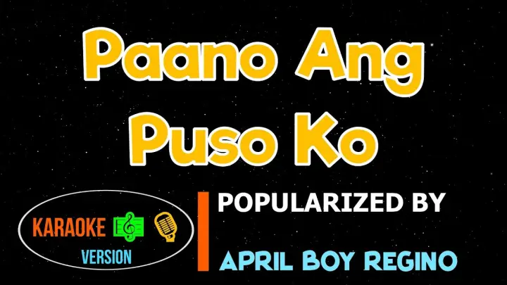 Paano Ang Puso Ko - APRIL BOY REGINO | Karaoke Version |HQ▶️ 🎶🎙️