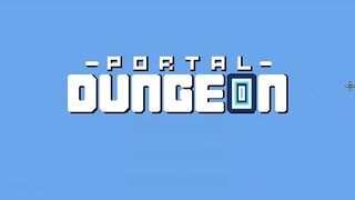 Today's Game - Portal Dungeon Gameplay