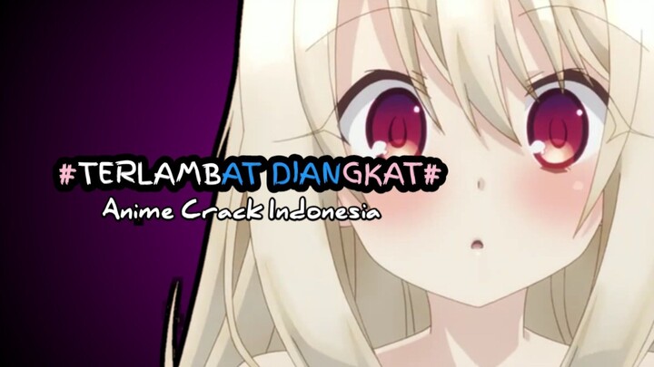 Sudah Terlambat - Anime Crack Indonesia