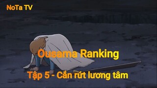 Ousama Ranking Tập 5 - Cắn rứt lương tâm