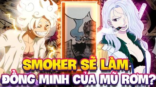 SMOKER LÀM ĐỒNG MINH MỚI CỦA LUFFY?! | CÔNG LÝ CỦA SMOKER?!