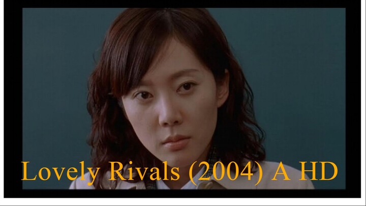 Lovely Rivals (2004) A HD