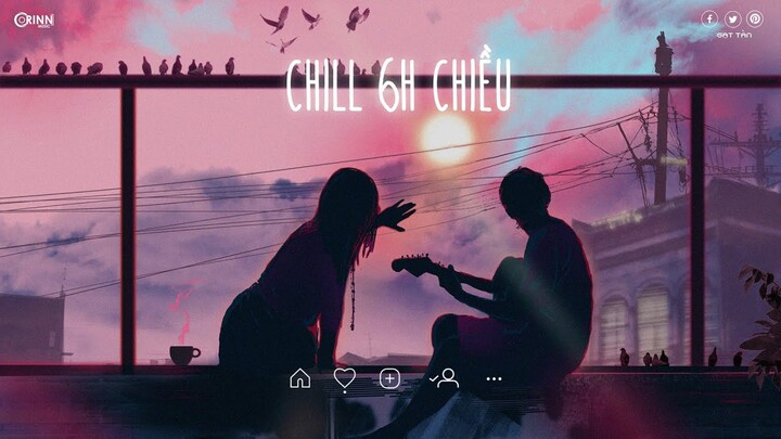 Nhạc chill 6h chiều ~ Và Tình Yêu Đó Xin Gửi Vào Hạ Sang | Gạt Tàn Lofi