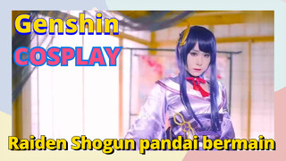 [Genshin  COSPLAY]Raiden Shogun pandai bermain