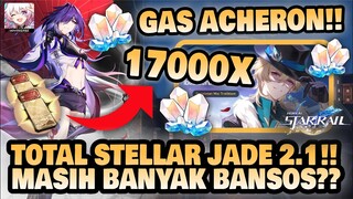 TOTAL STELLAR JADE UPDATE 2.1!! BISA ALL IN ACHERON!! 🤔 +GIVEAWAY!! | Honkai: Star Rail
