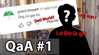 QaA #1: Ý Nghĩa Của Lờ Đờ,? Tại Sao Tôi Lại Làm Youtube? DECADE Với OHMA Ai Mạnh Hơn?