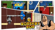 Pencuri ini Nekad Mencuri diRumah BOS - Robbery Bob Ep.5