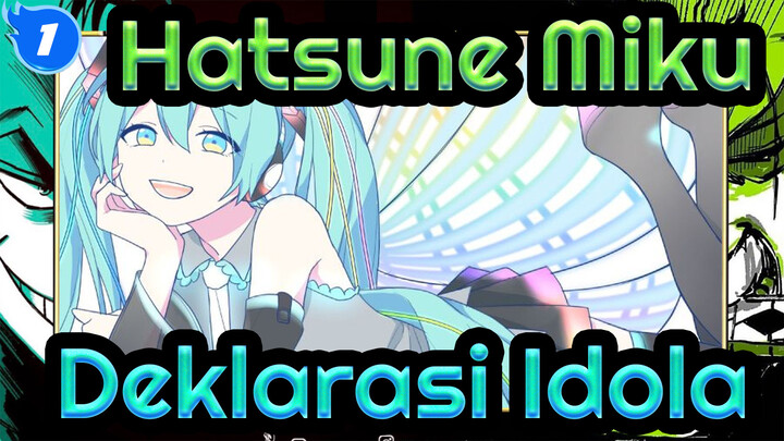 Hatsune Miku|[AMV Gambaran Tangan/Versi Komplit]Deklarasi Idolaï¼ˆCinta Sejati Tahuï¼‰_1