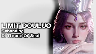 Limit Douluo Soul Land Vs Throne Of Seal