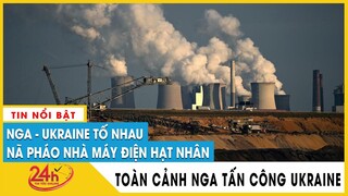 Toàn cảnh Nga Tấn Công Ukraine Sáng 6/8: Nga tuyên bố lý do không dùng vũ khí hạt nhân ở Ukraine