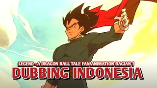 LEGEND - A DRAGON BALL TALE FAN ANIMATION [DubbingIndonesia] Bagian 1