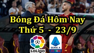 Lịch Thi Đấu Bóng Đá Hôm Nay 23/9 - Kết Thúc Vòng 6 La Liga & Vòng 5 Serie A - Thông Tin Trận Đấu