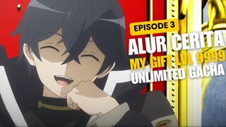 Alur Cerita My Gift Lvl 9999 Unlimited Gacha Episode 3 - Light Vs Garu !!!
