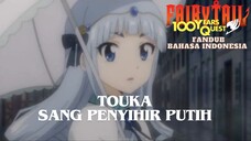 (FANDUB INDO) FAIRY TAIL 100 YEARS QUEST - TOUKA, SANG PENYIHIR PUTIH