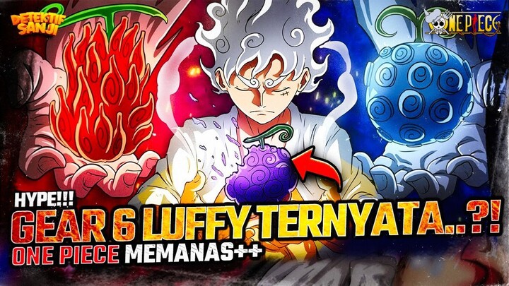 ONE PIECE TERBARU: GEAR 6 LUFFY RESMI AKTIF?! IMU GEMETAR KETAKUTAN! DOMI REVERSE HANCUR TOTAL?!
