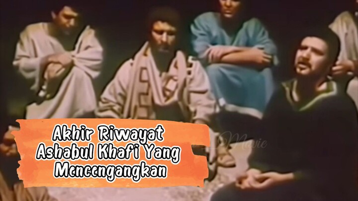 AKHIR RIWAYAT ASHABUL KHAFI YANG MENCENGANGKAN