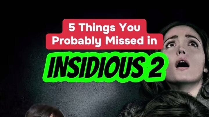 Things you probably missed in Insidious 2