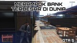 MERAMPOK BANK TERBESAR DI DUNIA - GTA 5