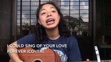 I Could Sing of Your Love Forever (Cover) | Alex Ballori