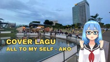 Cover Lagu All To My Self - Ako