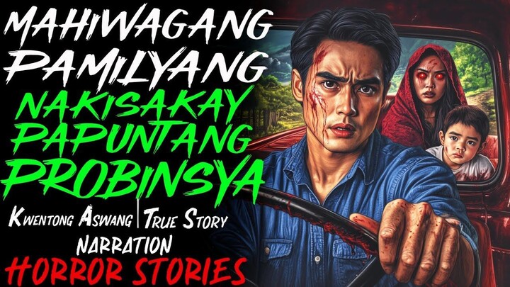 MAHIWAGANG PAMILYANG NAKISAKAY PAPUNTANG PROBINSYA _ Kwentong Aswang _ True Story