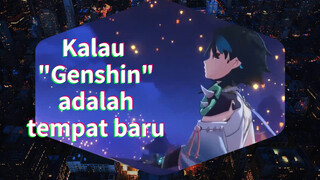 Kalau "Genshin" adalah tempat baru