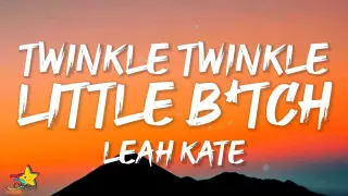 Leah Kate - Twinkle Twinkle Little Bitch (Lyrics)