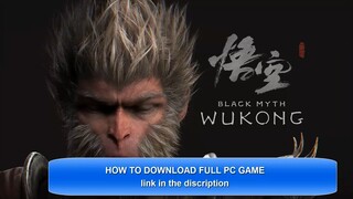 HOW TO FREE DOWNLOAD AND INSTALLING Black Myth Wukong PC