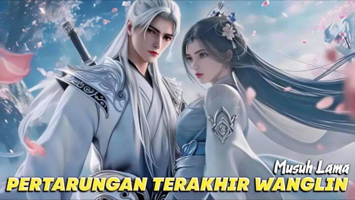 Pertarungan Terakhir Wanglin ‼️Bertemu Boneka Jiwa Hong Die Di Makam Kuno Suzaku