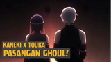 Kaneki x Touka, pasangan Ghoul Terkuat❗❗