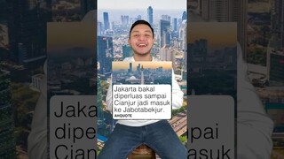 Jakarta jadi Jabodetabekjur? Panjang bener? Kenapa Cianjur? #shorts