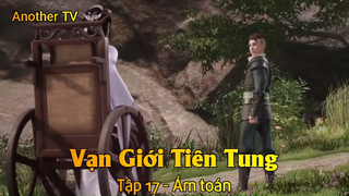 Vạn Giới Tiên Tung Tập 17 - Ám toán