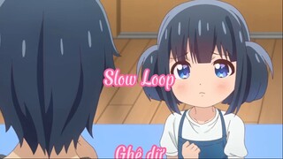 Slow Loop 5 Ghê dữ !